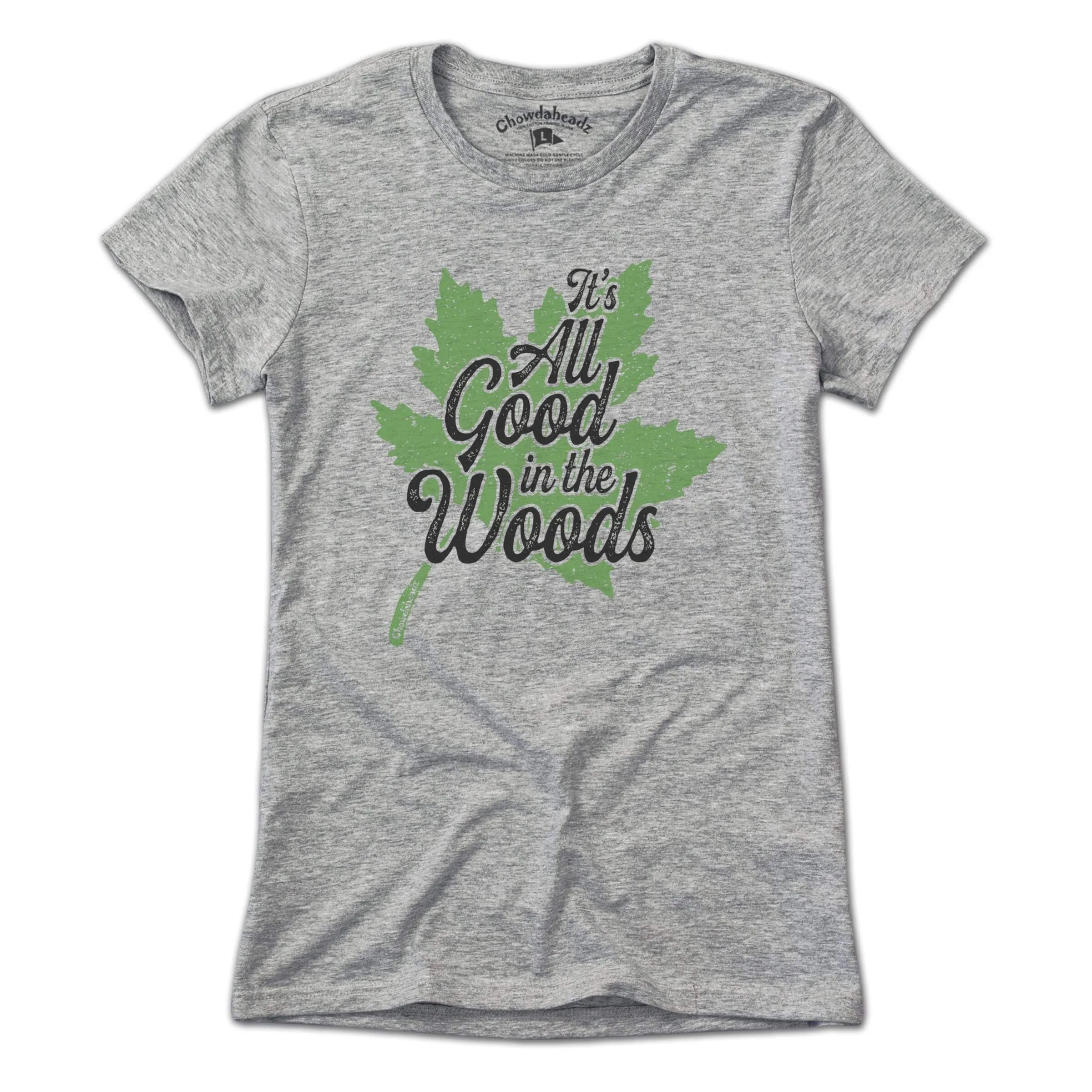 It's All Good In The Woods T-Shirt
