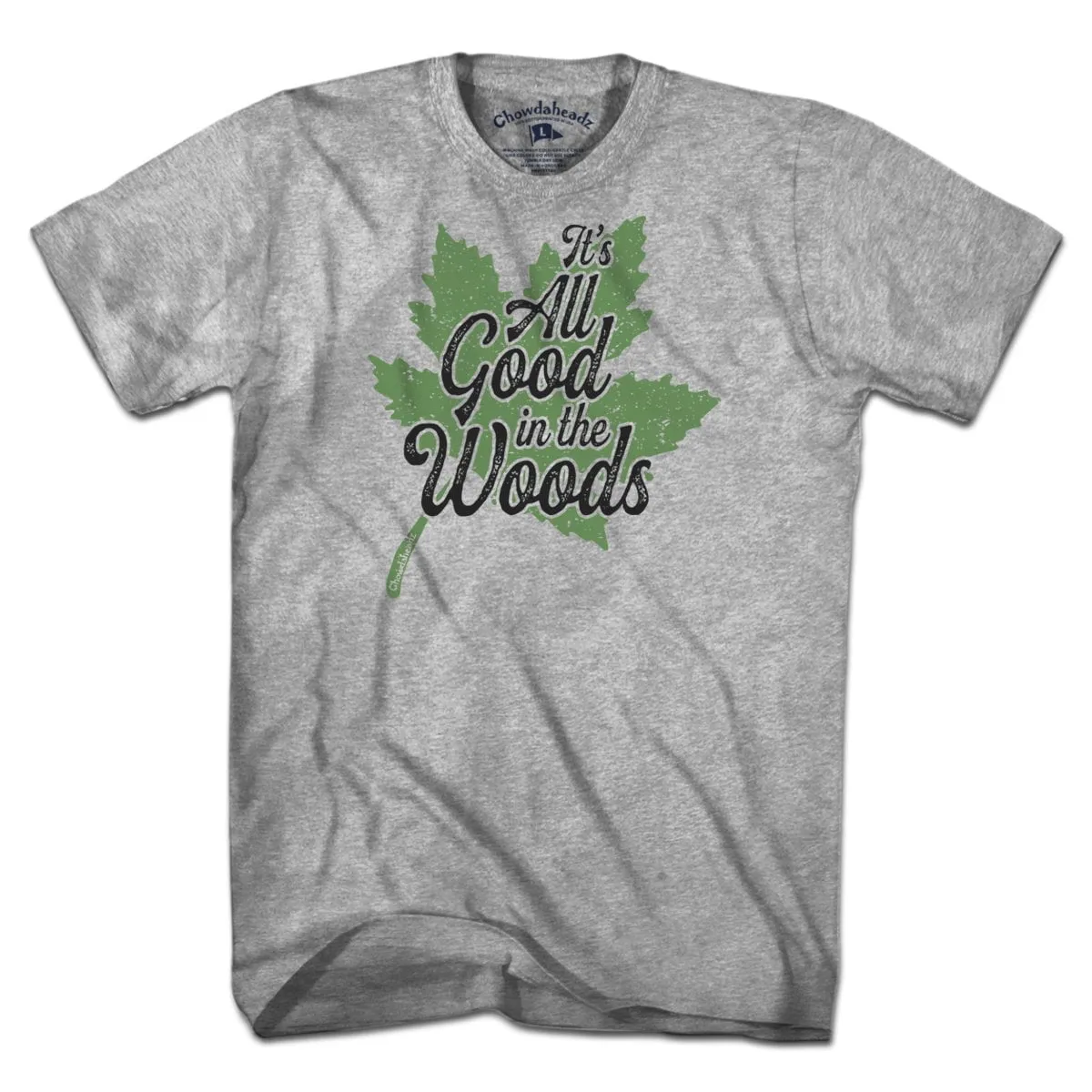 It's All Good In The Woods T-Shirt