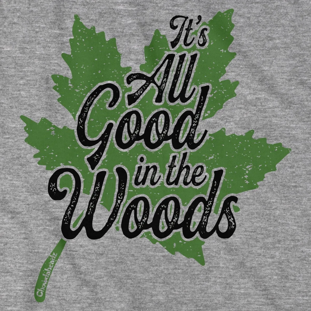 It's All Good In The Woods T-Shirt