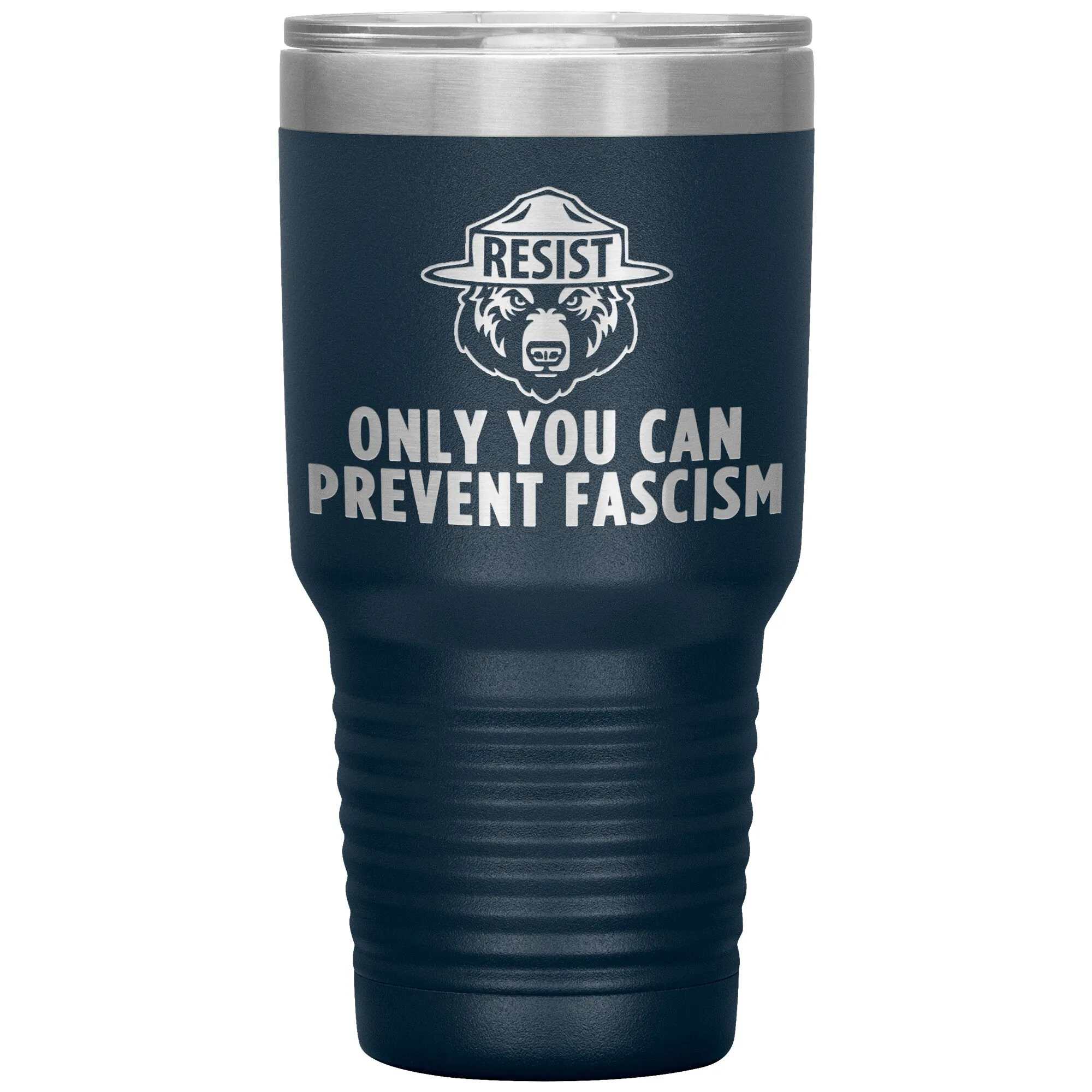 Only You Can Prevent Fascism (Tumbler)