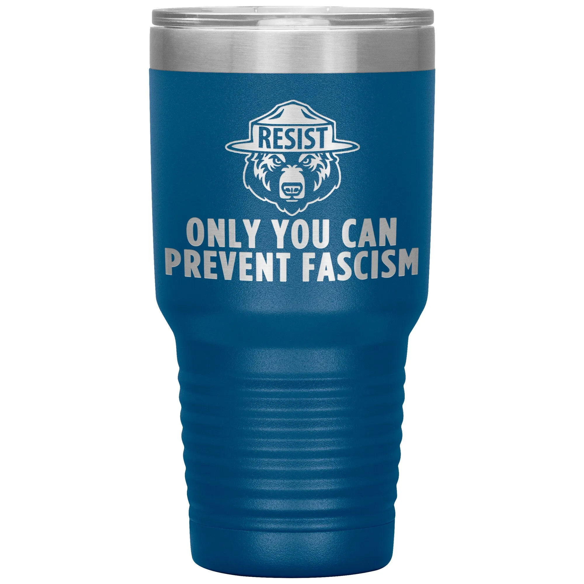 Only You Can Prevent Fascism (Tumbler)