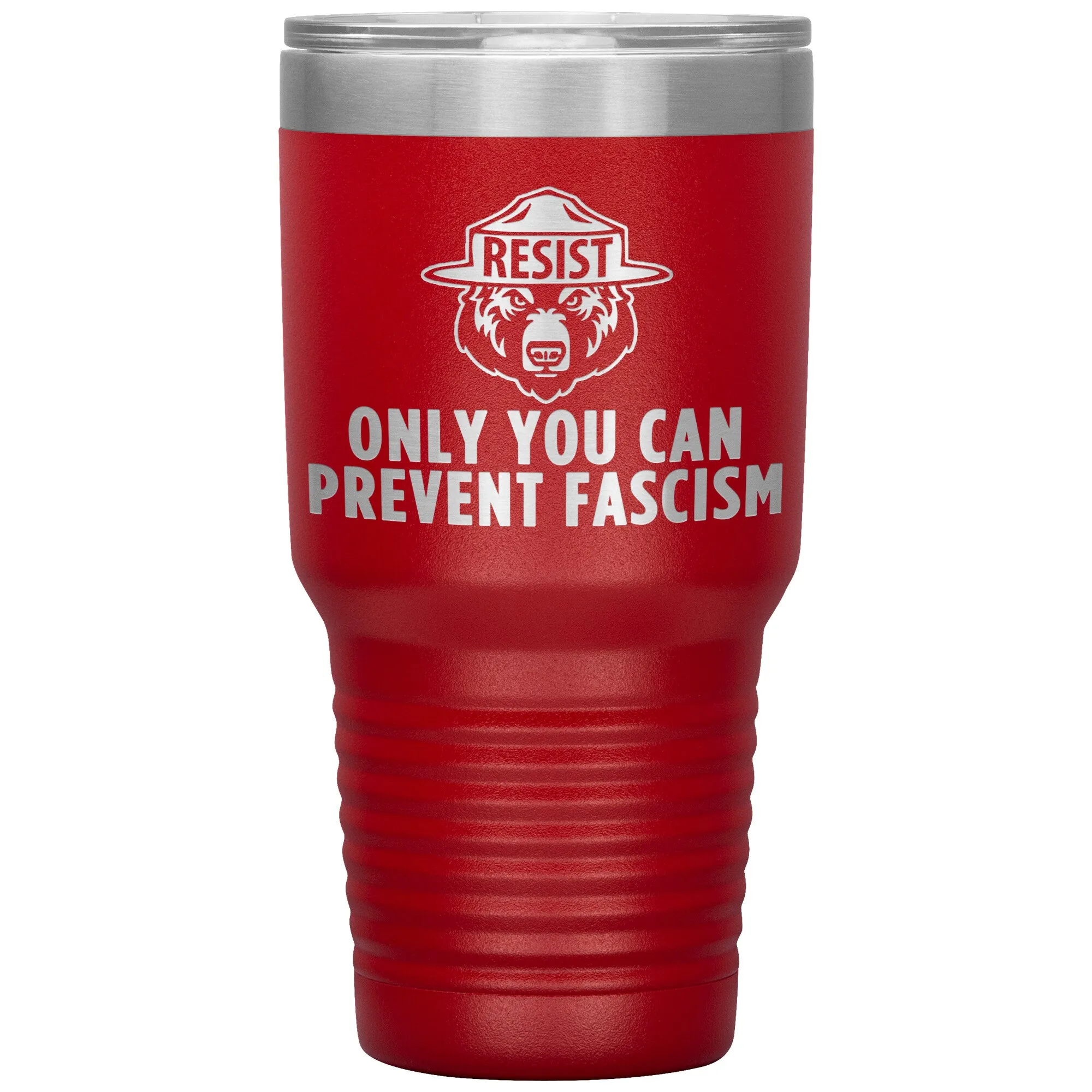 Only You Can Prevent Fascism (Tumbler)